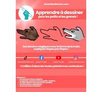 Apprendre à dessiner pour les petits et les grands: Dessins magiques avec la forme de la main !