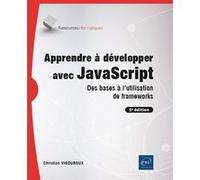 Apprendre à développer avec JavaScript - Des bases à l'utilisation de frameworks (5e édition)