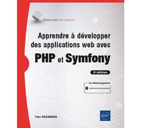 Apprendre à développer des applications web avec PHP et Symfony (2e édition) - Yves Rocamora - Eni Editions - broché - Manuel