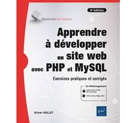 Apprendre à développer un site web avec PHP et MySQL - Exercices pratiques et corrigés (5e édition) - Olivier Rollet - Eni Editions - broché - Manuel
