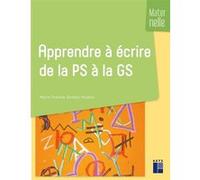 Apprendre à écrire de la petite section à la grande section NE Marie-Thérèse Zerbato-Poudou (Auteur)