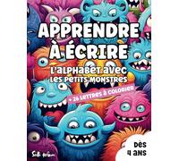 Apprendre à écrire l'alphabet avec les petits monstres: Cahier d'écriture et de coloriage pour apprendre les lettres dès 4 ans