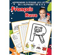 Apprendre à écrire les lettres de l'alphabet de A à Z Français Russe: Les 26 lettres mon imagier de l'alphabet French Russian pour K KS1 KS2 KS3 CP CE1 CE2 CM1 CM2