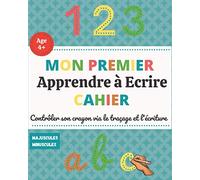 Apprendre à écrire : Mon premier cahier: Contrôler son crayon via le traçage et l'écriture - Majuscules et minuscules