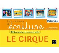 Apprendre à écrire PS MS GS ASH Le cirque éd. 2015 - Cahier de l'élève Le cirque, Différenciation et transversalité, Cahier de l'élève - Danièle Dumont - Hatier - broché - Scolaire / Universitaire