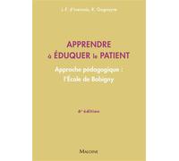 Apprendre à éduquer le patient Approche pédagogique : L'École de Bobigny - 6ème édition - Jean-François d' Ivernois - Maloine - broché - Etude