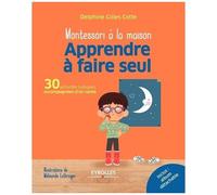 Apprendre à faire seul 30 activités ludiques accompagnées d'un conte. Inclus : album détachable - Delphine Gilles-Cotte - Eyrolles - broché - Livre-jeu