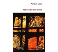 Apprendre à faire silence - Anselm Grün - Ephata - broché - Essai