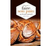 Apprendre à faire son pain au levain naturel