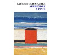 Apprendre à finir - Laurent Mauvignier - Minuit - Poche - Roman