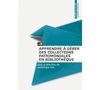 Apprendre a Gerer des Collections Patrimoniales en Bibliotheque