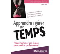 Apprendre à gérer son temps Mieux maîtriser son temps personnel et professionnel - Chantal Rens - Studyrama Eds - broché - Guide