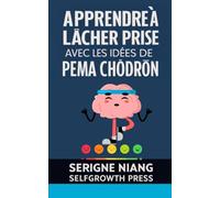 Apprendre à lâcher prise avec les idées de Pema Chödrön