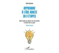 Apprendre à l'âge adulte en X étapes Mode d'emploi pour déployer tout votre potentiel et exceller dans vos projets - Stella Cambrone - L'harmattan - broché - Guide