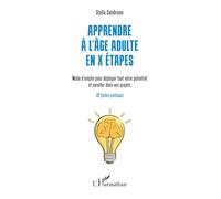 Apprendre à l'âge adulte en X étapes Mode d'emploi pour déployer tout votre potentiel et exceller dans vos projets - Stella Cambrone - L'harmattan - broché - Guide