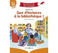Apprendre à lire avec les alphas - Que d'histoires à la bibliothèque !
