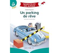 Apprendre à lire avec Les Alphas - Un parking de rêve