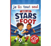 Apprendre à lire avec les Stars du Foot pour les filles et garcons de CP et CE1: Lecture facile et autonome, gros caractères et illustrations en couleurs dès 6 ans - Collection Je lis tout seul
