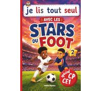 Apprendre à lire avec les Stars du Foot - Tome 2 - pour les garcons de CP et CE1: Lecture facile et autonome, gros caractères et illustrations en couleurs dès 6 ans