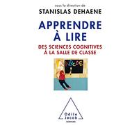 Apprendre à lire: Des sciences cognitives à la salle de classe