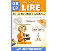 Apprendre à lire en Grande Section - Du son des lettres à la lecture - Livre 1: Préparer la lecture au CP - Premier livre de lecture maternelle (MS-GS) / début CP