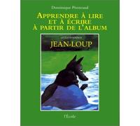 Apprendre à lire et à écrire à partir de l'album : Jean-Loup
