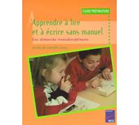 Apprendre A Lire Et A Ecrire Sans Manuel. Une Demarche Transdisciplinaire