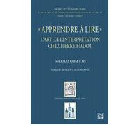 «Apprendre à lire» L'art de l'interprétation chez Pierre Hadot - Nicolas Comtois - Vrin - broché - Etude