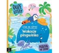 Apprendre à lire. Les vacances d'un pingouin. Les majuscules. Division en syllabes Agata Gie³czyñska-Jonik (Buch auf Polnisch)