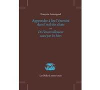Apprendre à lire l'éternité dans l'œil des chats Françoise Armengaud (Auteur), Elisabeth de Fontenay (Préface)