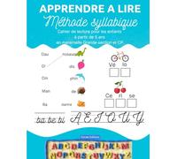 Apprendre à Lire méthode syllabique.: Cahier de lecture pour les enfants à partir de 5 ans en maternelle Grande Section et CP.