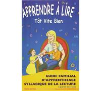 Apprendre à lire tôt vite bien: Guide familial d'apprentissage syllabique de la lecture