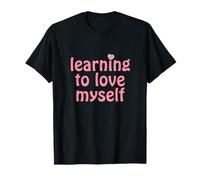 Apprendre à m'aimer soi-même Confiance en soi T-Shirt