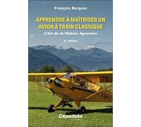 Apprendre à maîtriser un avion à train classique. L’Art de la Finesse Agressive