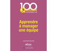 Apprendre à manager une équipe - Yves Prat - Afnor - broché - Etude