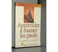 Apprendre à masser les pieds. La santé à vos pieds