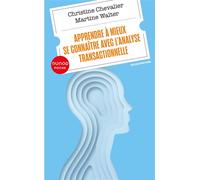 Apprendre à mieux se connaître avec l'analyse transactionnelle - Christine Chevalier - Dunod - Poche - Essai