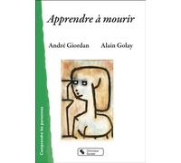 Apprendre à mourir - André Giordan - Chronique Sociale - broché - Essai