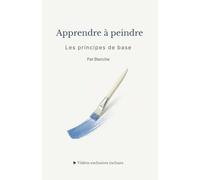 Apprendre à peindre - Les principes de base