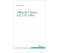 Apprendre À Penser Avec Marc Aurèle