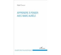 Apprendre À Penser Avec Marc Aurèle