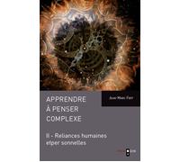 Apprendre à penser complexe (Tome II) Reliances humaines et personnelles - Jean-Marc Fert - Odin Eds - broché - Essai