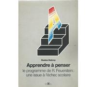 Apprendre à penser: Le programme d'enrichissement instrumental de R. Feuerstein, une issue à l'échec scolaire
