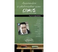 Apprendre à philosopher avec Camus - Baptiste Jacomino - Ellipses - broché - Essai