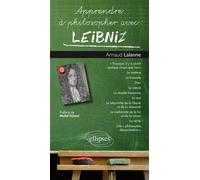 Apprendre à philosopher avec Leibniz - Arnaud Lalanne - Ellipses - broché - Etude