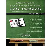 Apprendre À Philosopher Avec Les Taoïstes