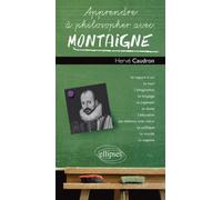 Apprendre À Philosopher Avec Montaigne
