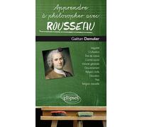 Apprendre À Philosopher Avec Rousseau
