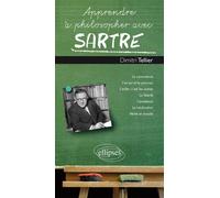 Apprendre à philosopher avec Sartre - Dimitri Tellier - Ellipses - broché - Etude
