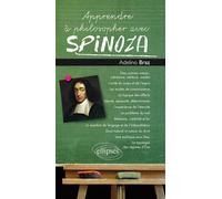 Apprendre à philosopher avec Spinoza - Adelino Braz - Ellipses - broché - Etude
